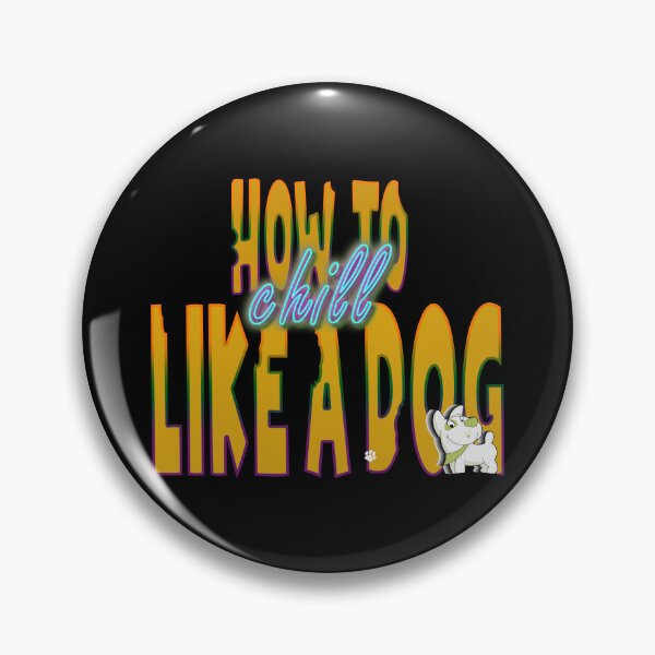 Item preview, How To Chill Like A Dog designed and sold by roleshop.