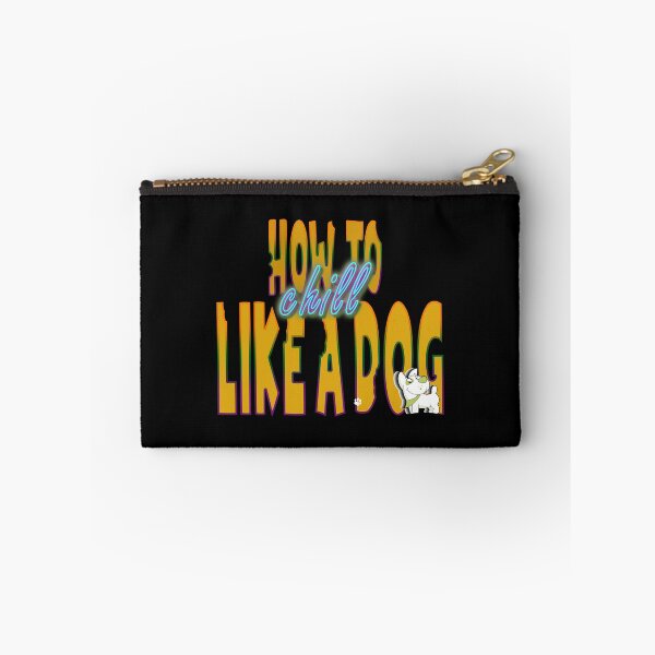 Item preview, How To Chill Like A Dog designed and sold by roleshop.