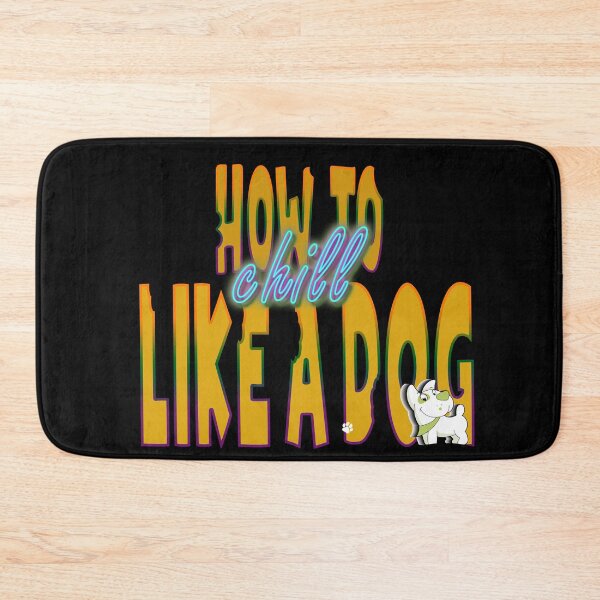 Item preview, How To Chill Like A Dog designed and sold by roleshop.
