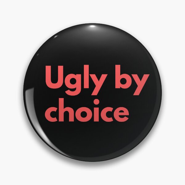 Item preview, Ugly By Choice Coral Red Design Sarcasm Self-Deprecating Humor  designed and sold by LGbubble.