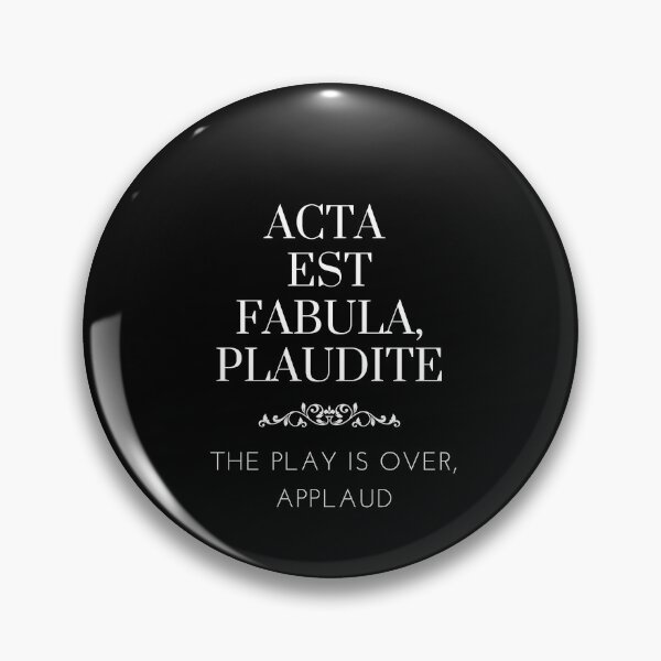 Item preview, Acta Est Fabula, Plaudite -  The Play Is Over, Applaud - Old Latin Phrase Black And White designed and sold by WordsOf--Wisdom.
