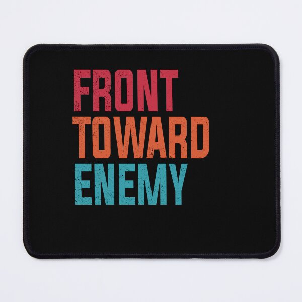 Item preview, Front Toward Enemy - Military quote designed and sold by nmichom.