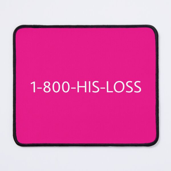 Item preview, 1-800-HIS-LOSS designed and sold by Stickyiky71649.