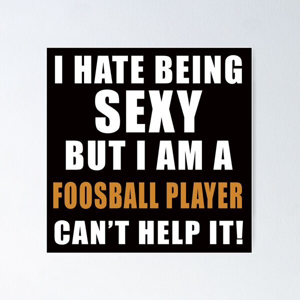 Item preview, Sexy Foosball Player, Foosball, Foosball Quote, Funny Foosball, designed and sold by Aerial Addicts.