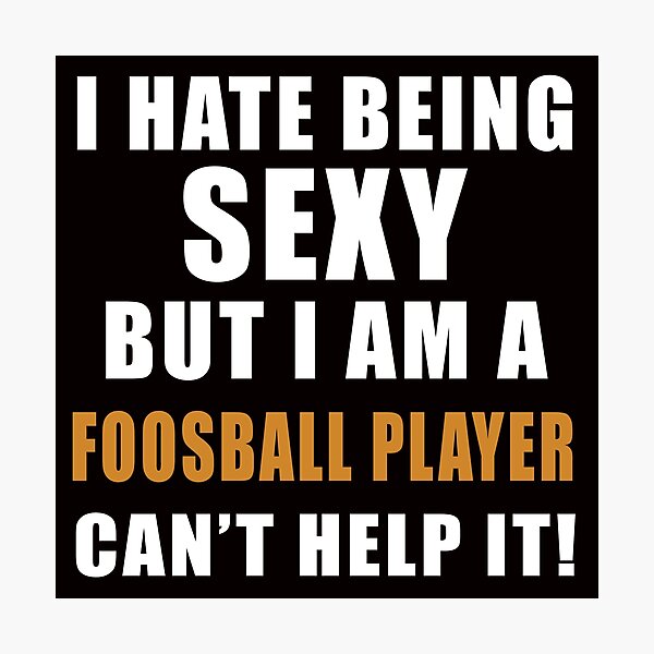 Item preview, Sexy Foosball Player, Foosball, Foosball Quote, Funny Foosball, designed and sold by Aerial Addicts.