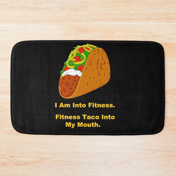 Item preview, I Am Into Fitness. Fitness Taco Into My Mouth. designed and sold by DistinguishedMe.