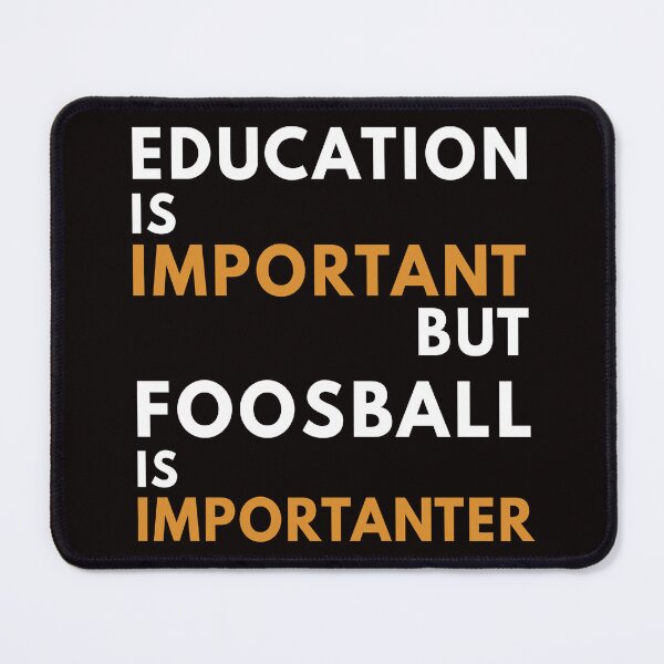 Item preview, Education and Foosball, Foosball, Foosball Quote, Funny Foosball, designed and sold by Aerial Addicts.