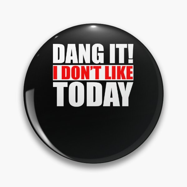 Item preview, Dang It! I Don't Like Today. I don't like People or Today designed and sold by JasKei-Designs.