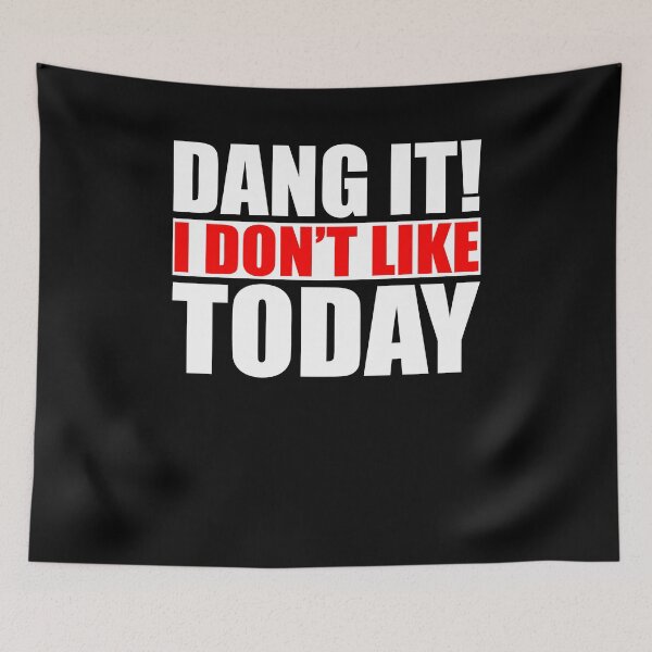 Item preview, Dang It! I Don't Like Today. I don't like People or Today designed and sold by JasKei-Designs.