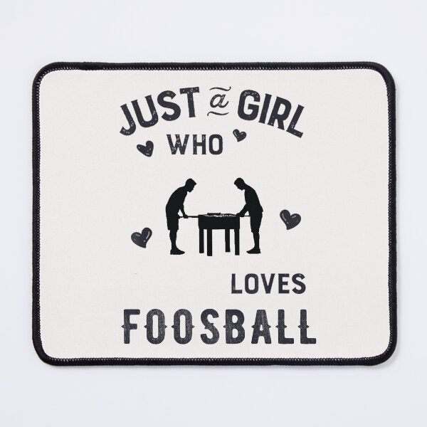 Item preview, Just A Girl Who Loves Foosball, Foosball, Foosball Quote, Funny Foosball, designed and sold by Aerial Addicts.