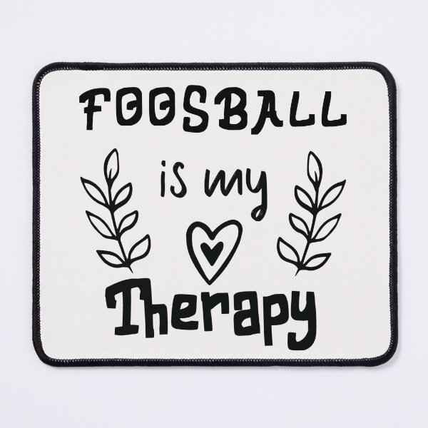 Item preview, Foosball Is My Therapy, Foosball, Foosball Quote, Funny Foosball, designed and sold by Aerial Addicts.