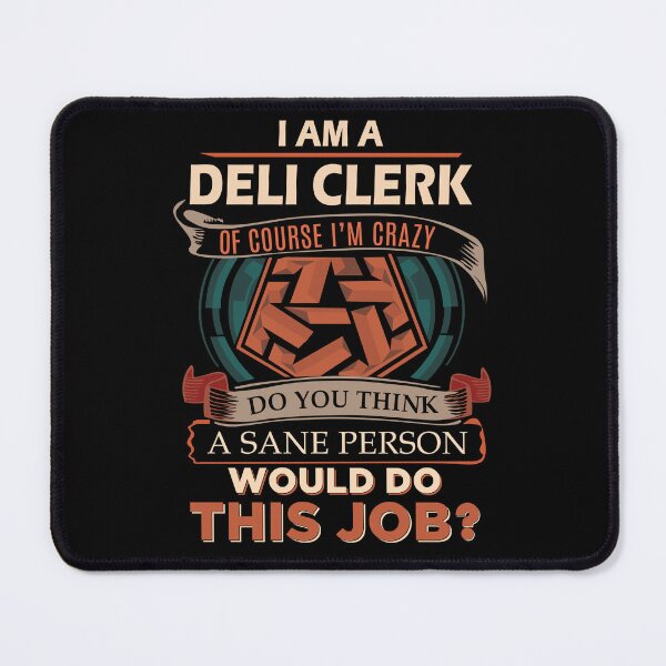 Item preview, Deli Clerk T Shirt - Sane Person Job Gift Item Tee designed and sold by stacyarmst.