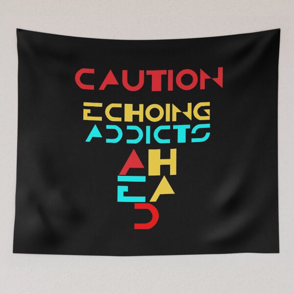 Item preview, Caution Echoing Addicts Ahead designed and sold by Apikoedesign.