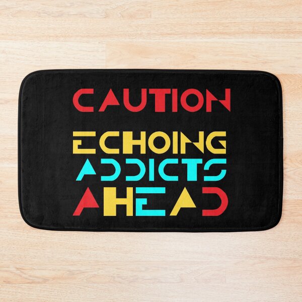 Item preview, Caution Echoing Addicts Ahead designed and sold by Apikoedesign.
