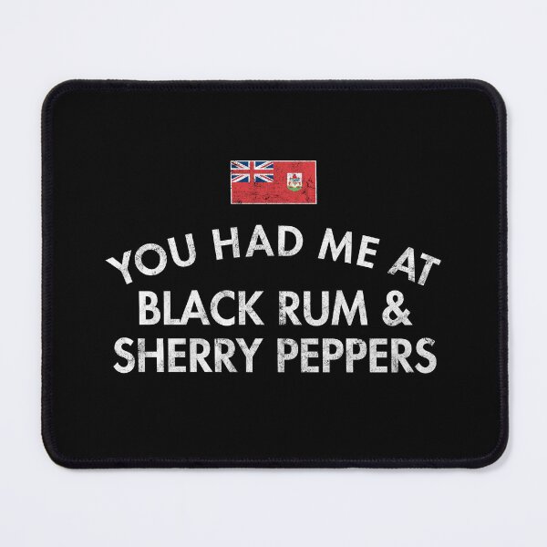 Item preview, You Had Me At Black Rum & Sherry Peppers designed and sold by twHistory.