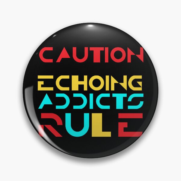 Item preview, Caution Echoing Addicts Rule designed and sold by Apikoedesign.