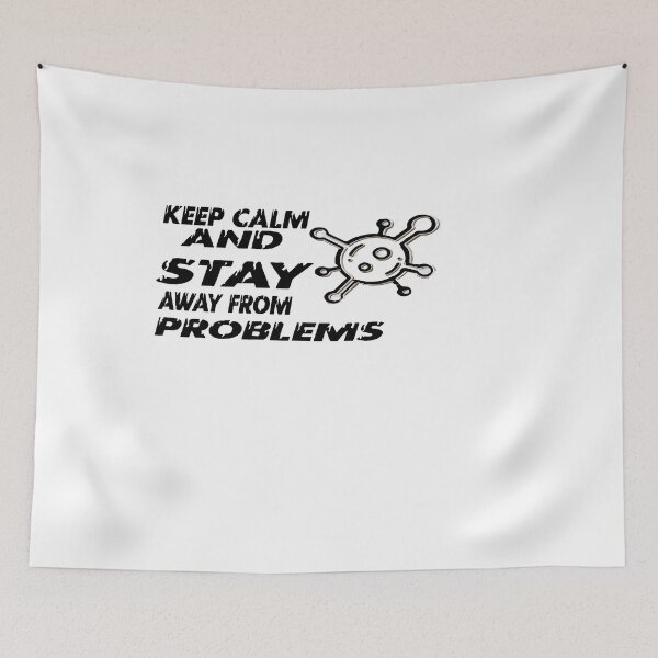 Item preview, Keep Calm And Stay Away From Problems designed and sold by spotsun.