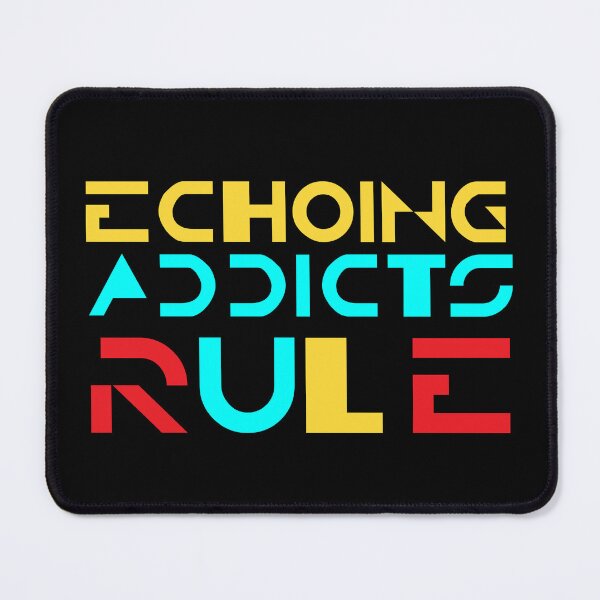 Item preview, Echoing Addicts Rule designed and sold by Apikoedesign.
