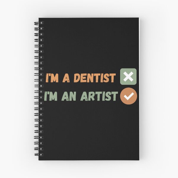 Item preview, I am not a dentist , I am an artist designed and sold by Coolclassy.