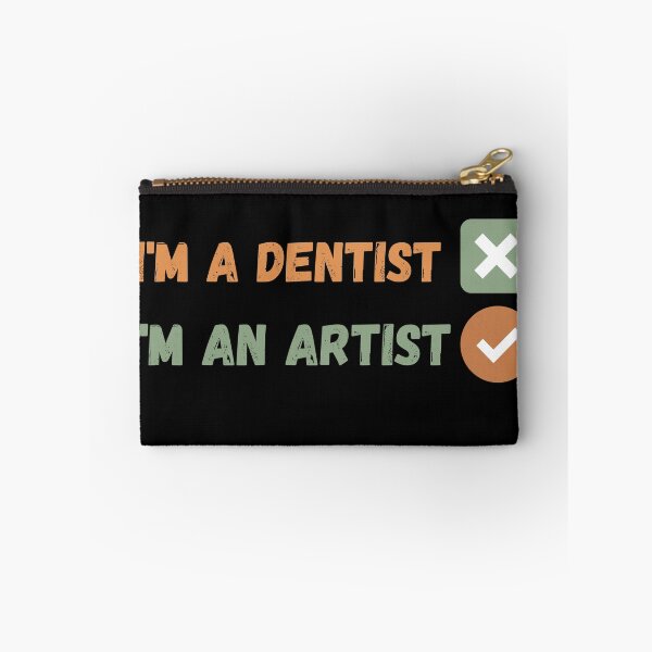 Item preview, I am not a dentist , I am an artist designed and sold by Coolclassy.