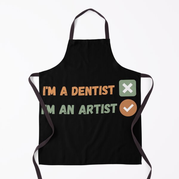 Item preview, I am not a dentist , I am an artist designed and sold by Coolclassy.
