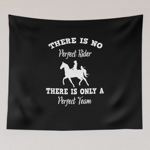 Item preview, There is no perfect rider there is only a perfect team! horse riding designed and sold by DSOC-Clothing.