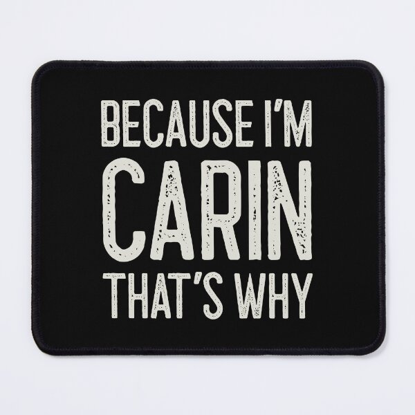 Item preview, Because I’m Carin That’s Why Funny Personalized Name designed and sold by MariosNydras.