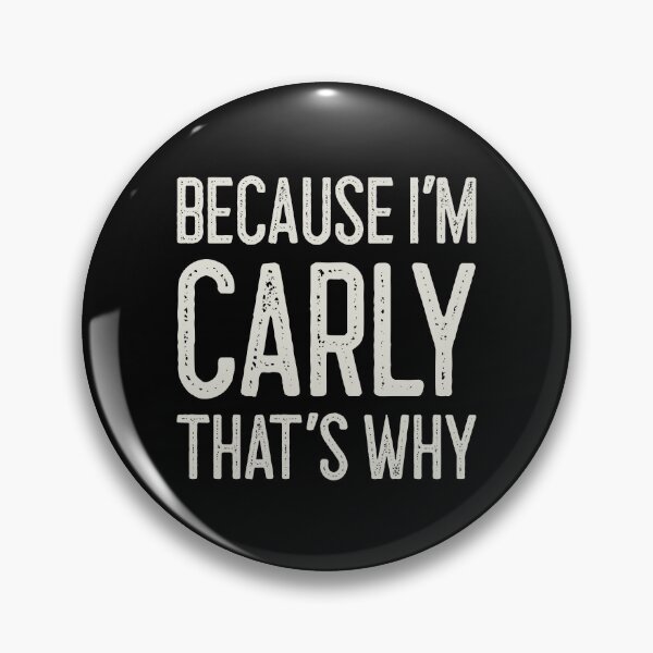 Item preview, Because I’m Carly That’s Why Funny Personalized Name designed and sold by MariosNydras.