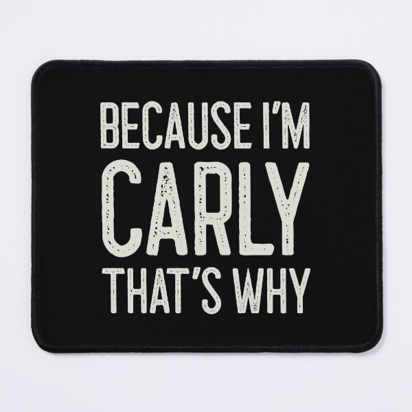 Item preview, Because I’m Carly That’s Why Funny Personalized Name designed and sold by MariosNydras.