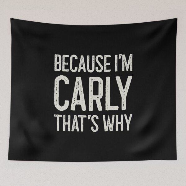 Item preview, Because I’m Carly That’s Why Funny Personalized Name designed and sold by MariosNydras.