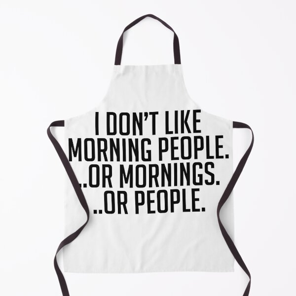 Item preview, I Don't Like Morning People. Or Mornings. Or People. designed and sold by Profashionall.