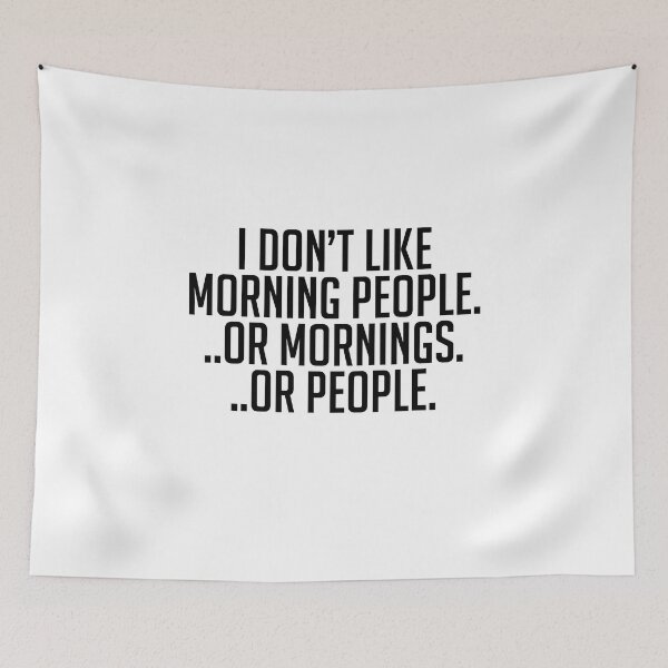 Item preview, I Don't Like Morning People. Or Mornings. Or People. designed and sold by Profashionall.
