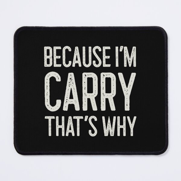 Item preview, Because I’m Carry That’s Why Funny Personalized Name designed and sold by MariosNydras.