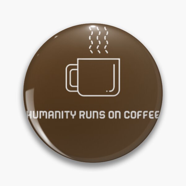 Item preview, Humanity Runs On COFFEE designed and sold by DeepJo.