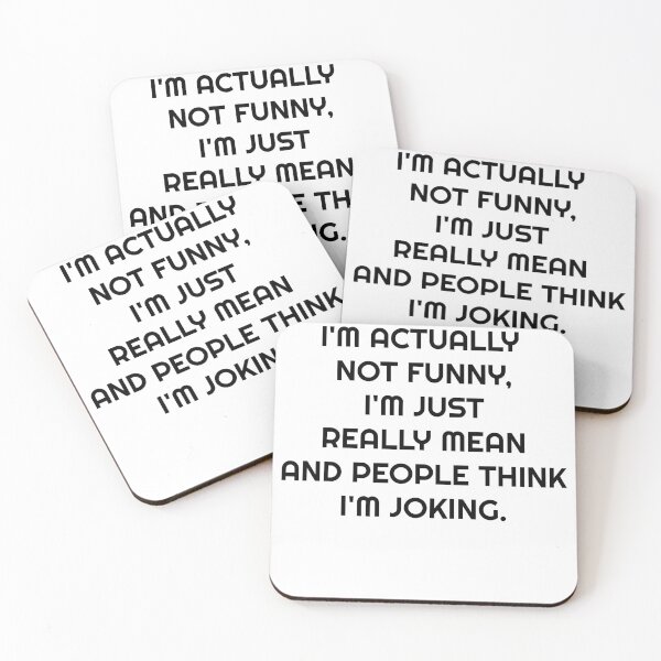 Item preview, I'M ACTUALLY NOT FUNNY, I'M JUST REALLY MEAN AND PEOPLE THINK I'M JOKING. designed and sold by Wear  Universal.