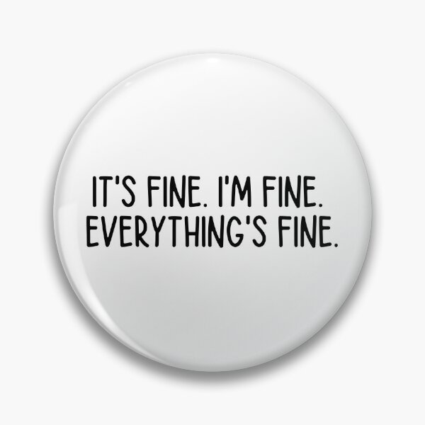 Item preview, it's fine. i'm fine.  everything's fine. designed and sold by itsthekween.