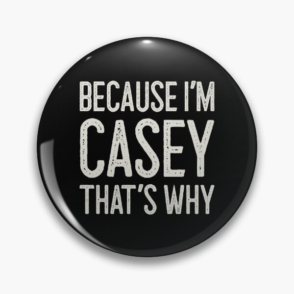 Artikelvorschau, Weil ich Casey bin, deshalb lustiger personalisierter Name entworfen und verkauft von MariosNydras.