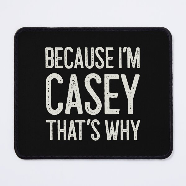 Item preview, Because I’m Casey That’s Why Funny Personalized Name designed and sold by MariosNydras.