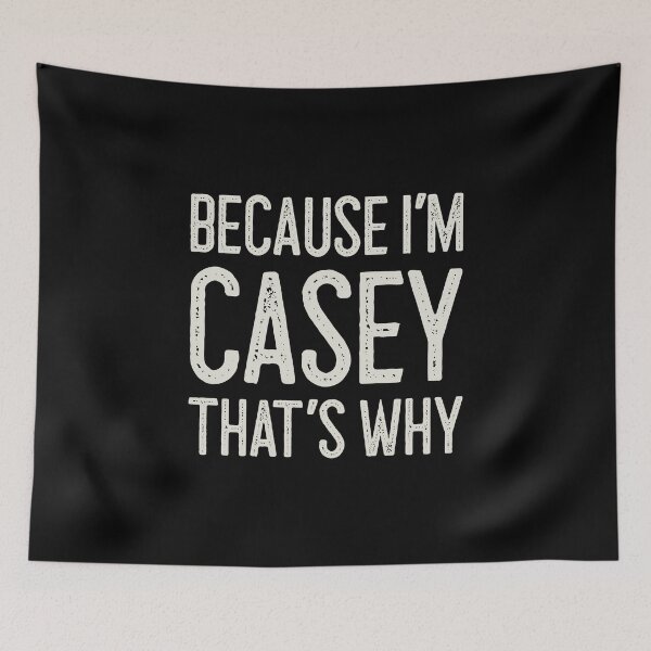 Item preview, Because I’m Casey That’s Why Funny Personalized Name designed and sold by MariosNydras.