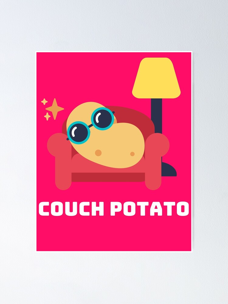 "Couch Potato" Poster for Sale by IberianLynX Redbubble
