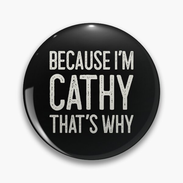 Item preview, Because I’m Cathy That’s Why Funny Personalized Name designed and sold by MariosNydras.