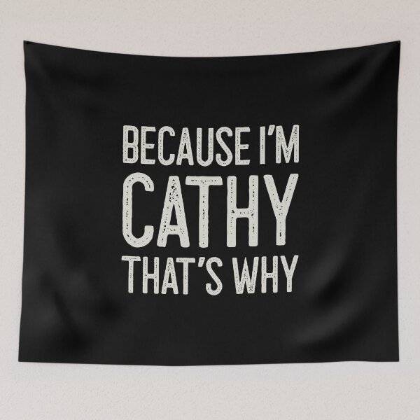 Item preview, Because I’m Cathy That’s Why Funny Personalized Name designed and sold by MariosNydras.