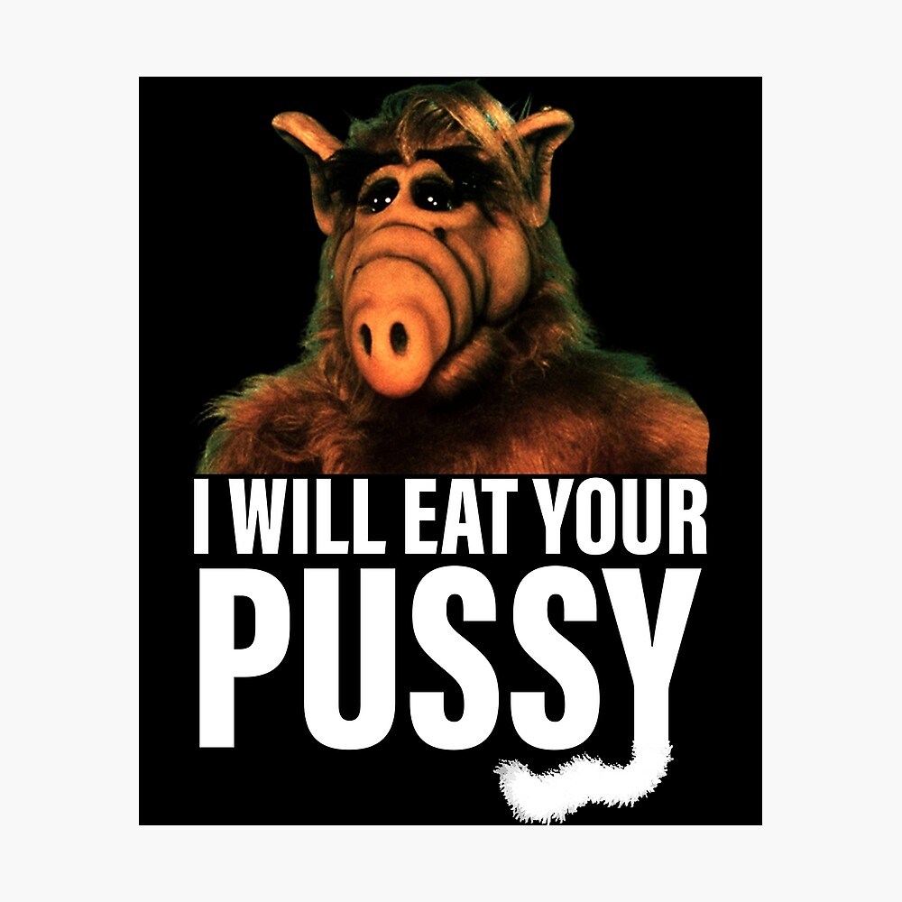 I Will Eat Your Pussy