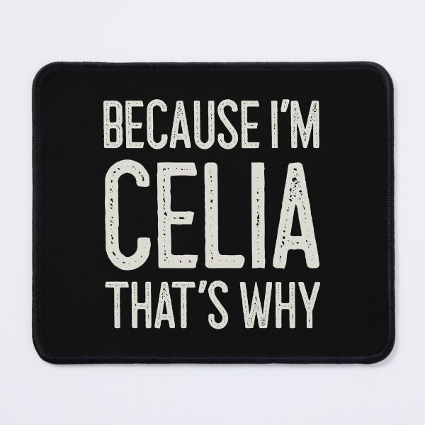 Item preview, Because I’m Celia That’s Why Funny Personalized Name designed and sold by MariosNydras.