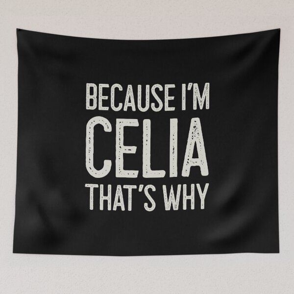Item preview, Because I’m Celia That’s Why Funny Personalized Name designed and sold by MariosNydras.