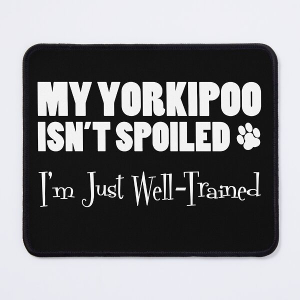 Item preview, Yorkipoo Isn't Spoiled I'm Just Well Trained Paw Print designed and sold by jaycartoonist.