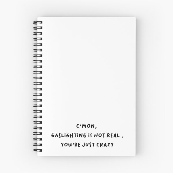 Item preview, C'mon, gaslighting is not real, you're just crazy designed and sold by Dreamer127.