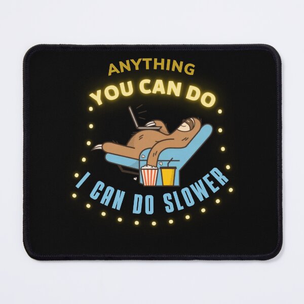Item preview, Funny anything you can do I can do slower designed and sold by slimanizehour.