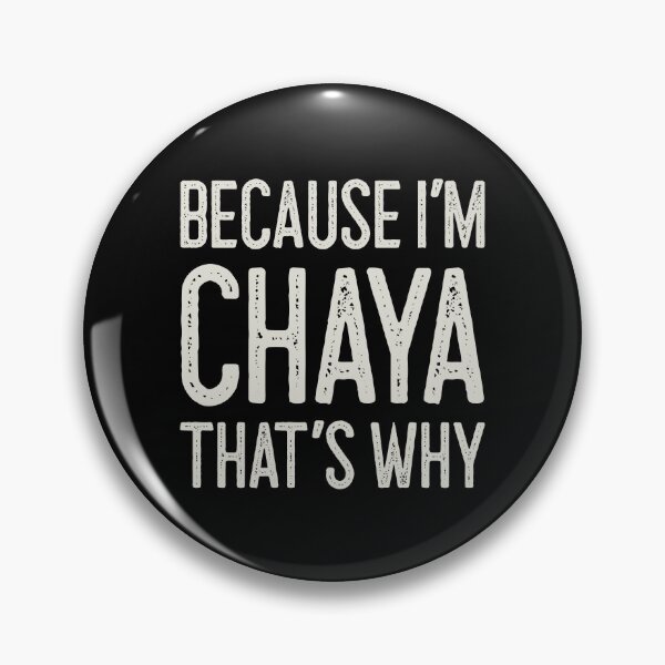 Item preview, Because I’m Chaya That’s Why Funny Personalized Name designed and sold by MariosNydras.