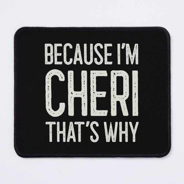 Item preview, Because I’m Cheri That’s Why Funny Personalized Name designed and sold by MariosNydras.